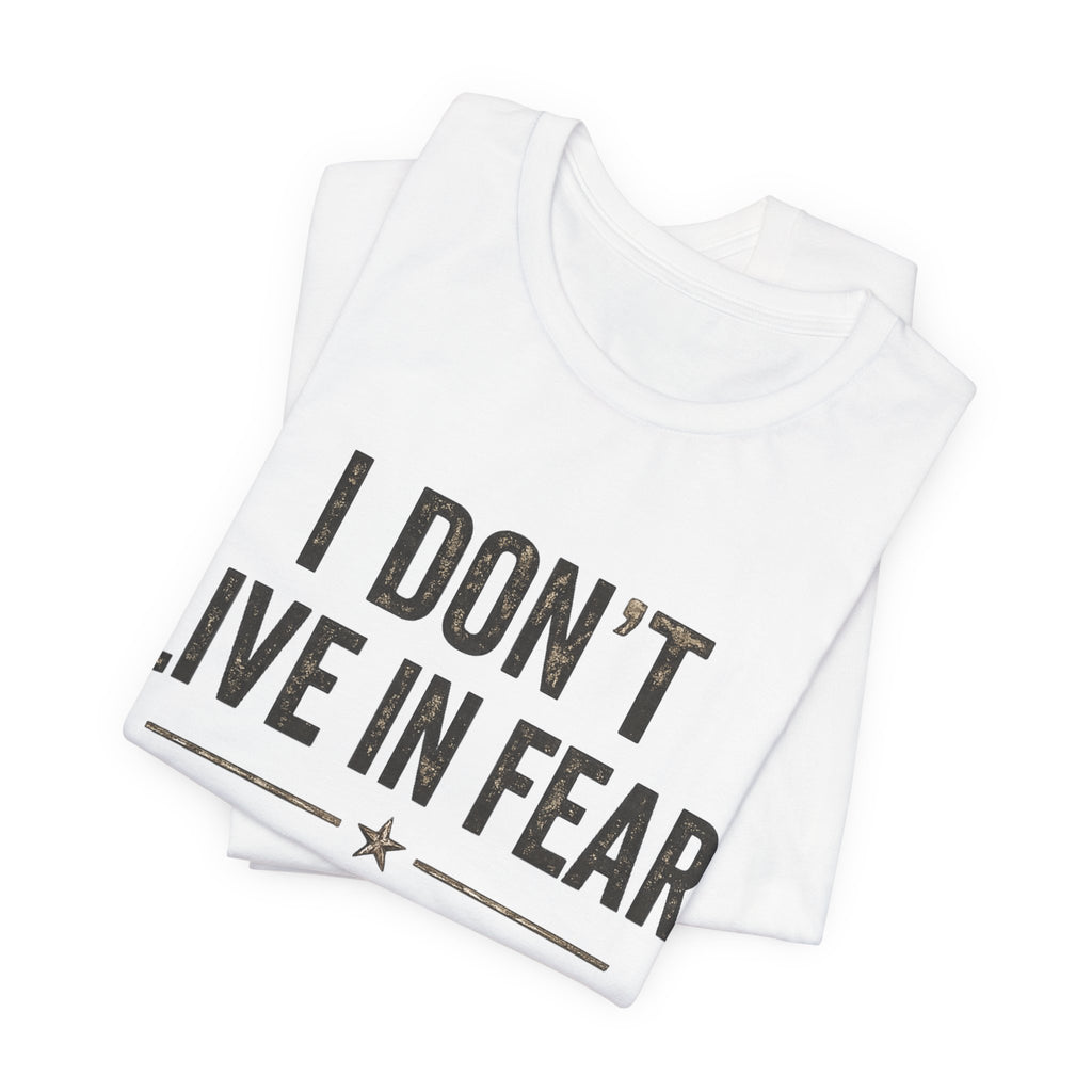 “I don’t live in fear, I live prepared” Unisex Short Sleeve Tee