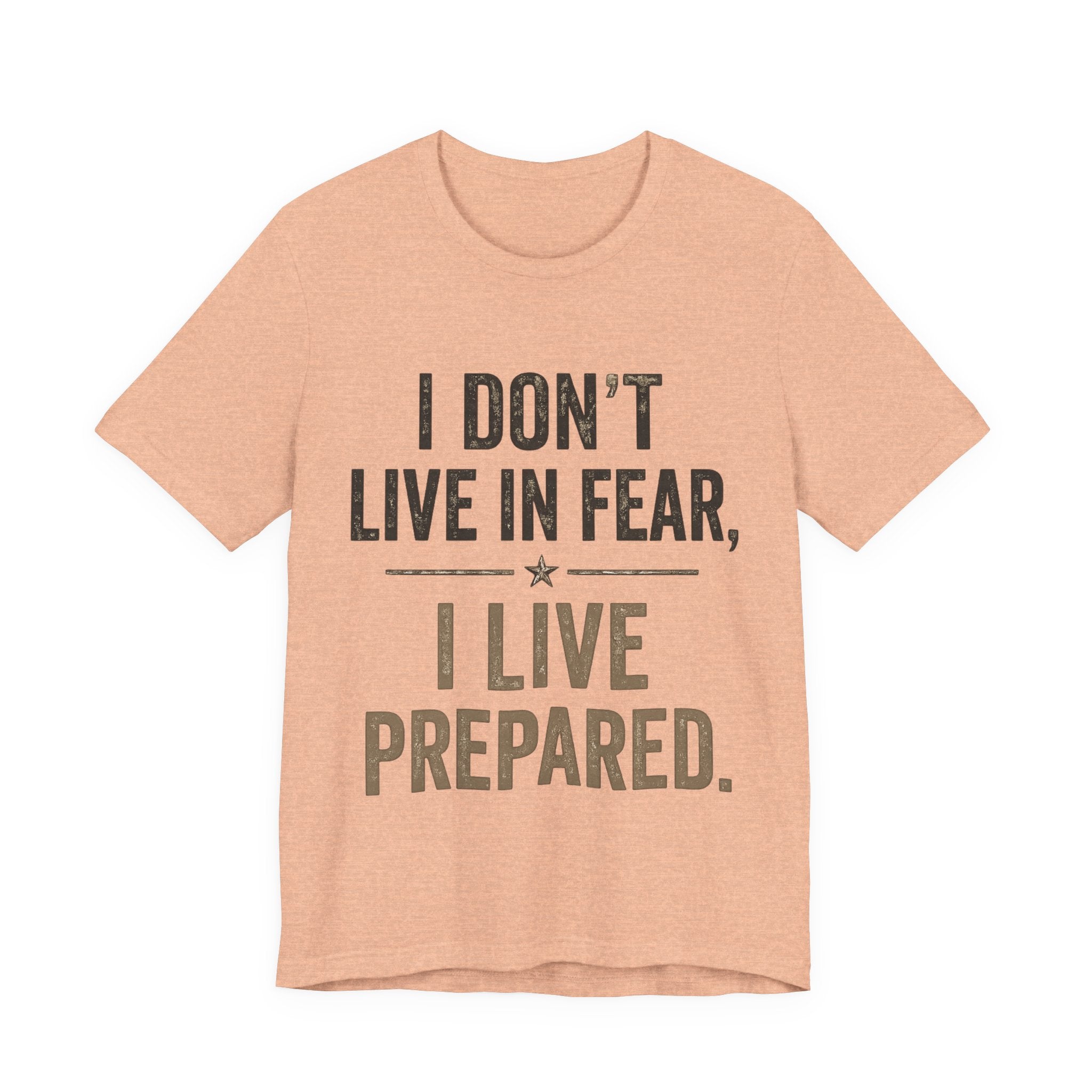 “I don’t live in fear, I live prepared” Unisex Short Sleeve Tee