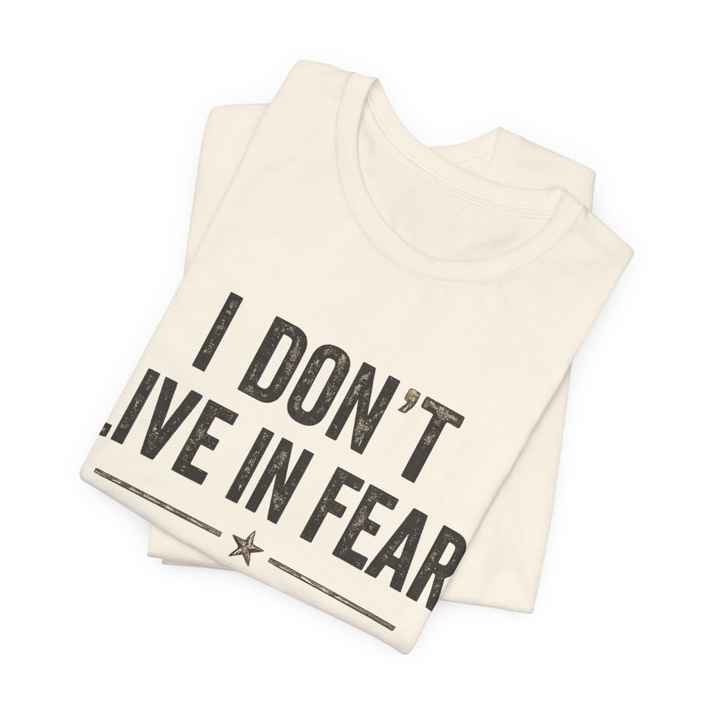 “I don’t live in fear, I live prepared” Unisex Short Sleeve Tee