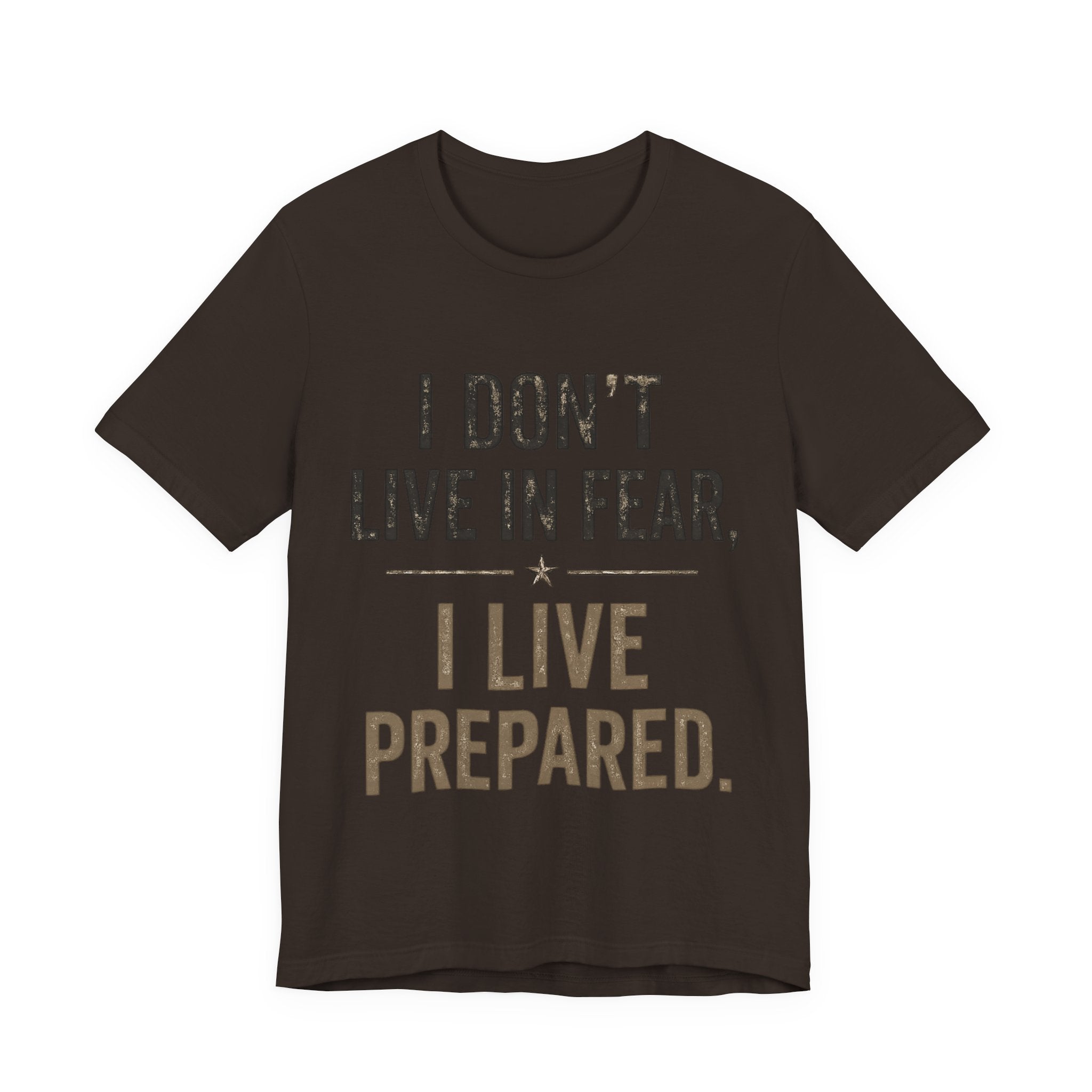 “I don’t live in fear, I live prepared” Unisex Short Sleeve Tee