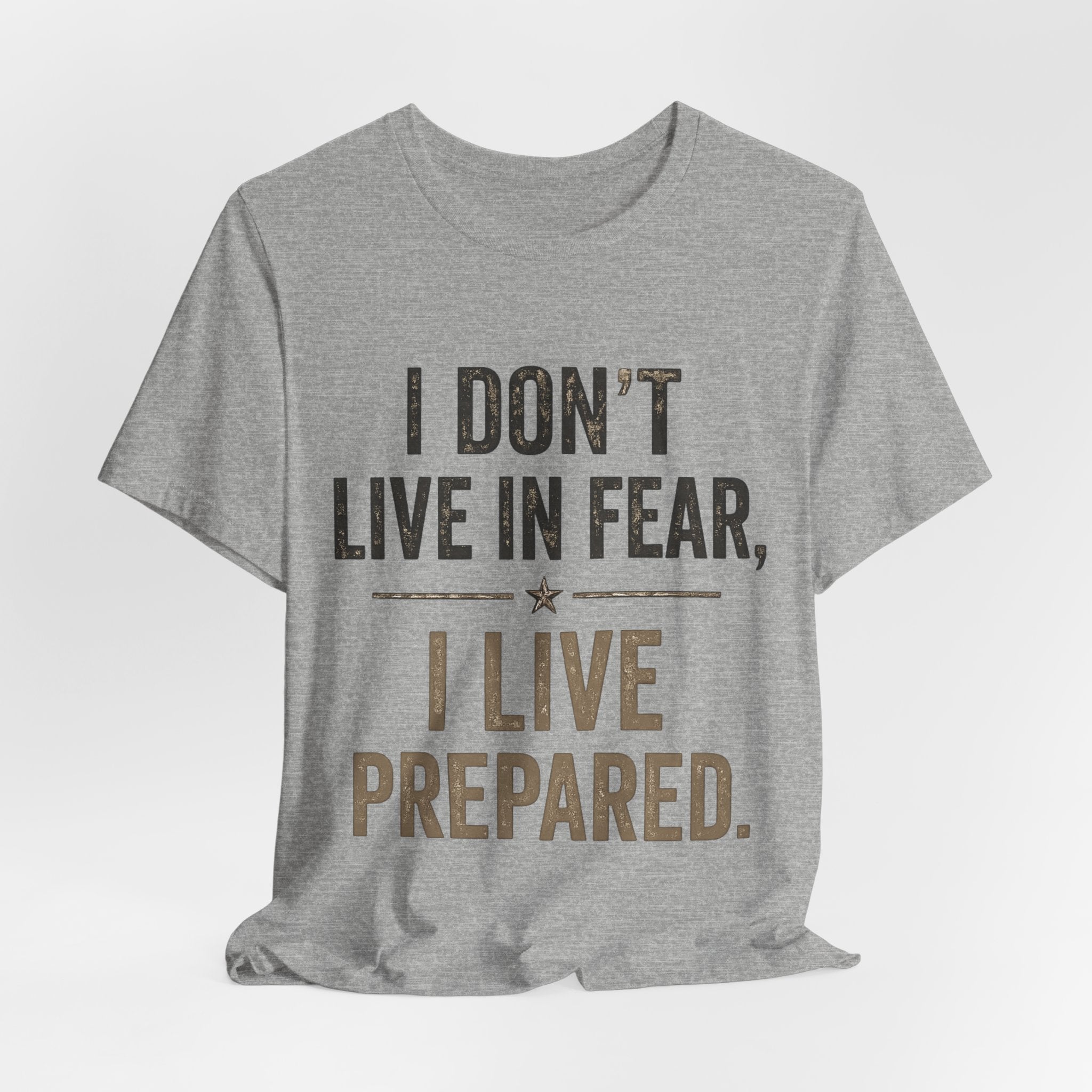 “I don’t live in fear, I live prepared” Unisex Short Sleeve Tee