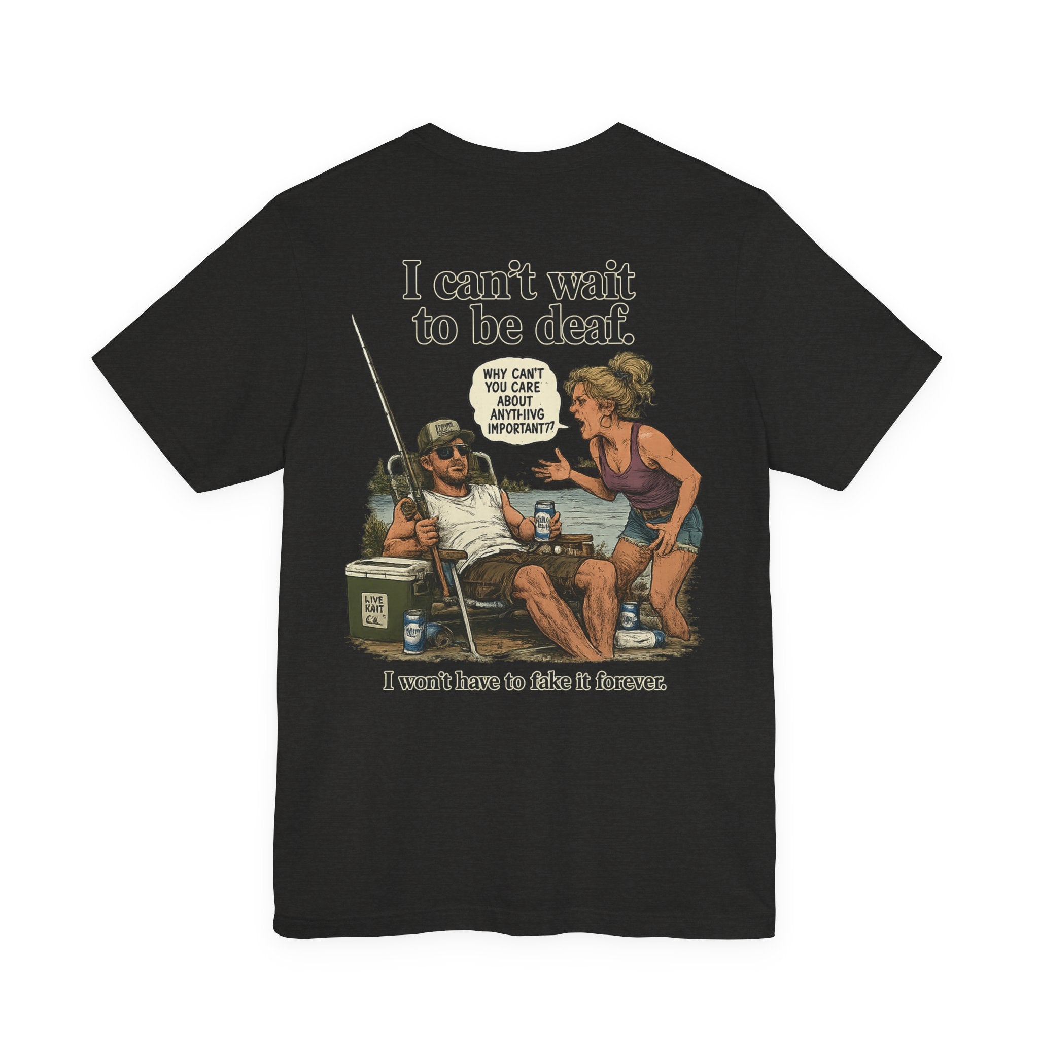 “I can’t wait to be deaf…” Funny Unisex Jersey Short Sleeve Tee