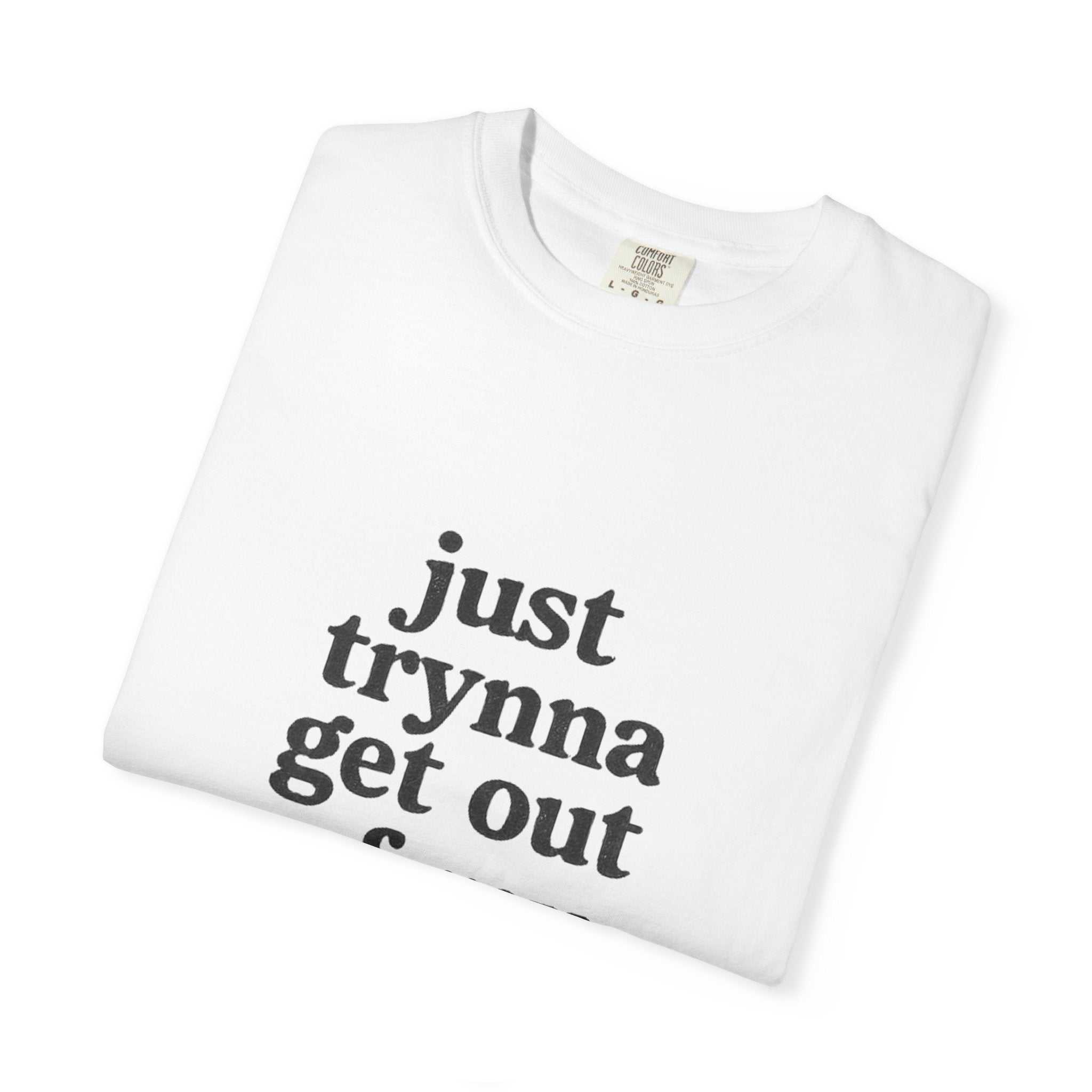 “Just trynna get out of my shell and  into yours” Funny Unisex Garment-Dyed T-shirt