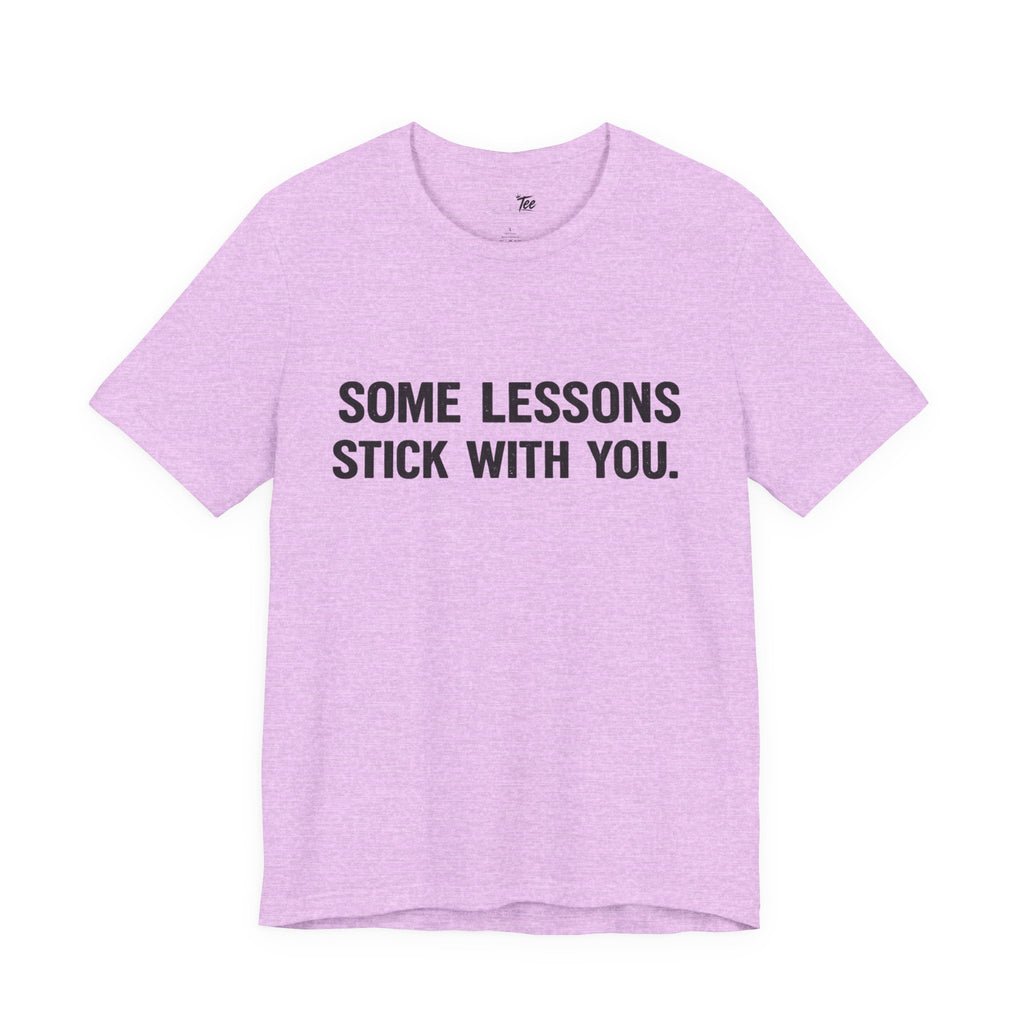 “Some lessons stick with you…” Funny Unisex Short Sleeve Tee