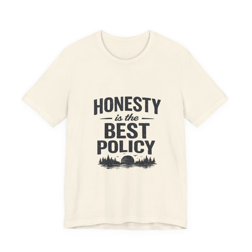 “Honesty is the best policy except when talking to the cops” Unisex Jersey Short Sleeve Tee