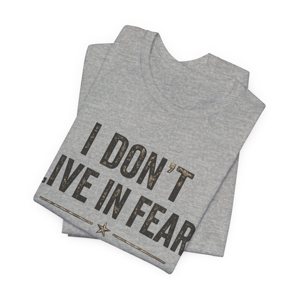 “I don’t live in fear, I live prepared” Unisex Short Sleeve Tee