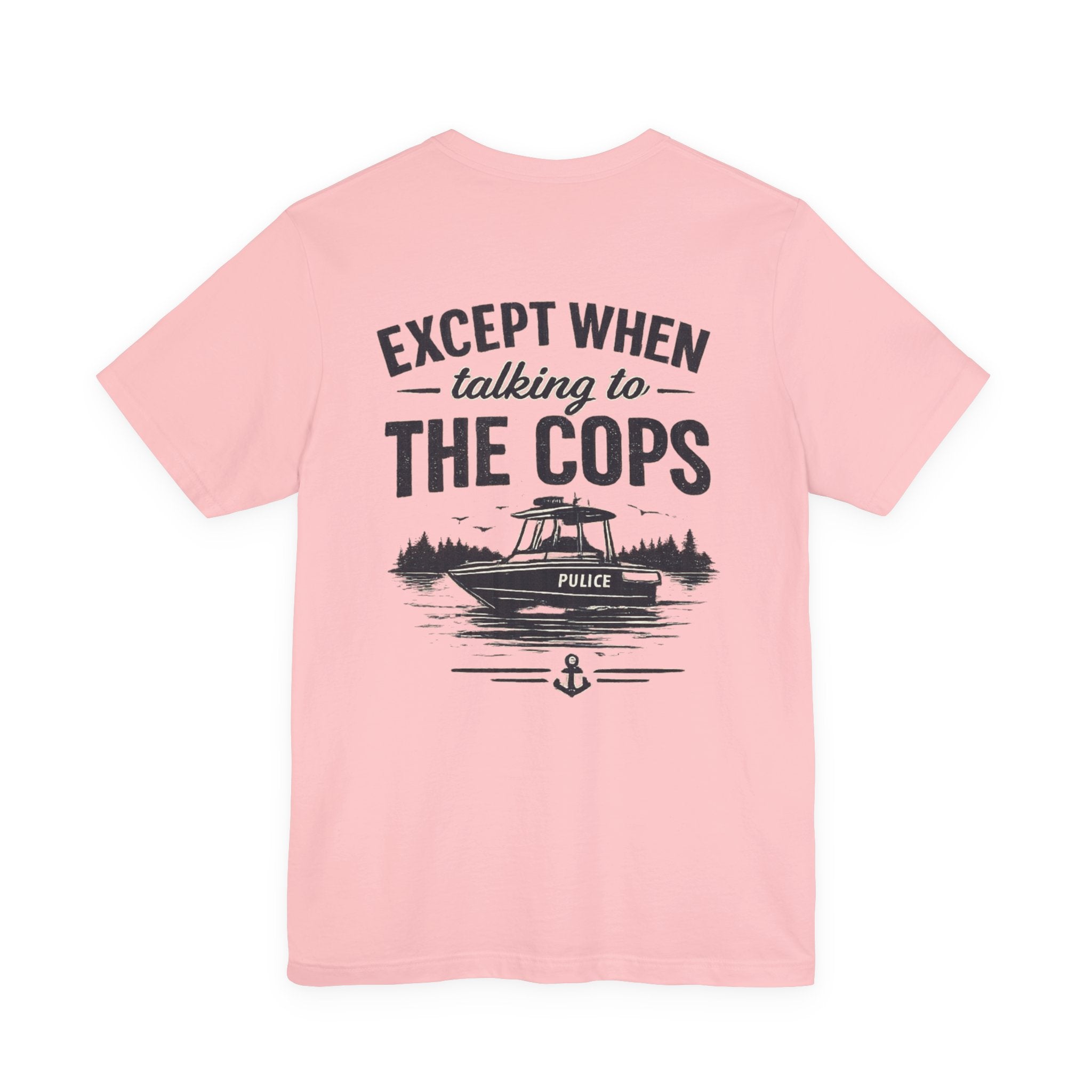 “Honesty is the best policy except when talking to the cops” Unisex Jersey Short Sleeve Tee