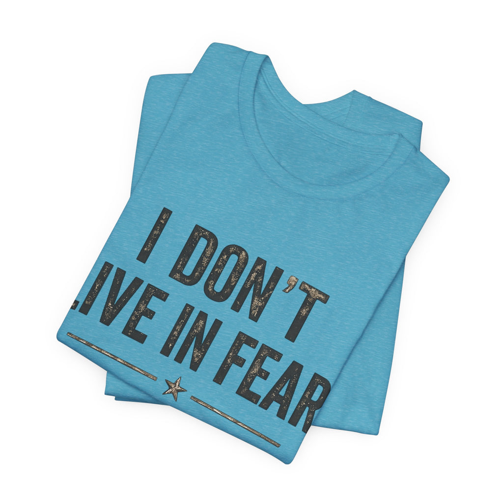 “I don’t live in fear, I live prepared” Unisex Short Sleeve Tee
