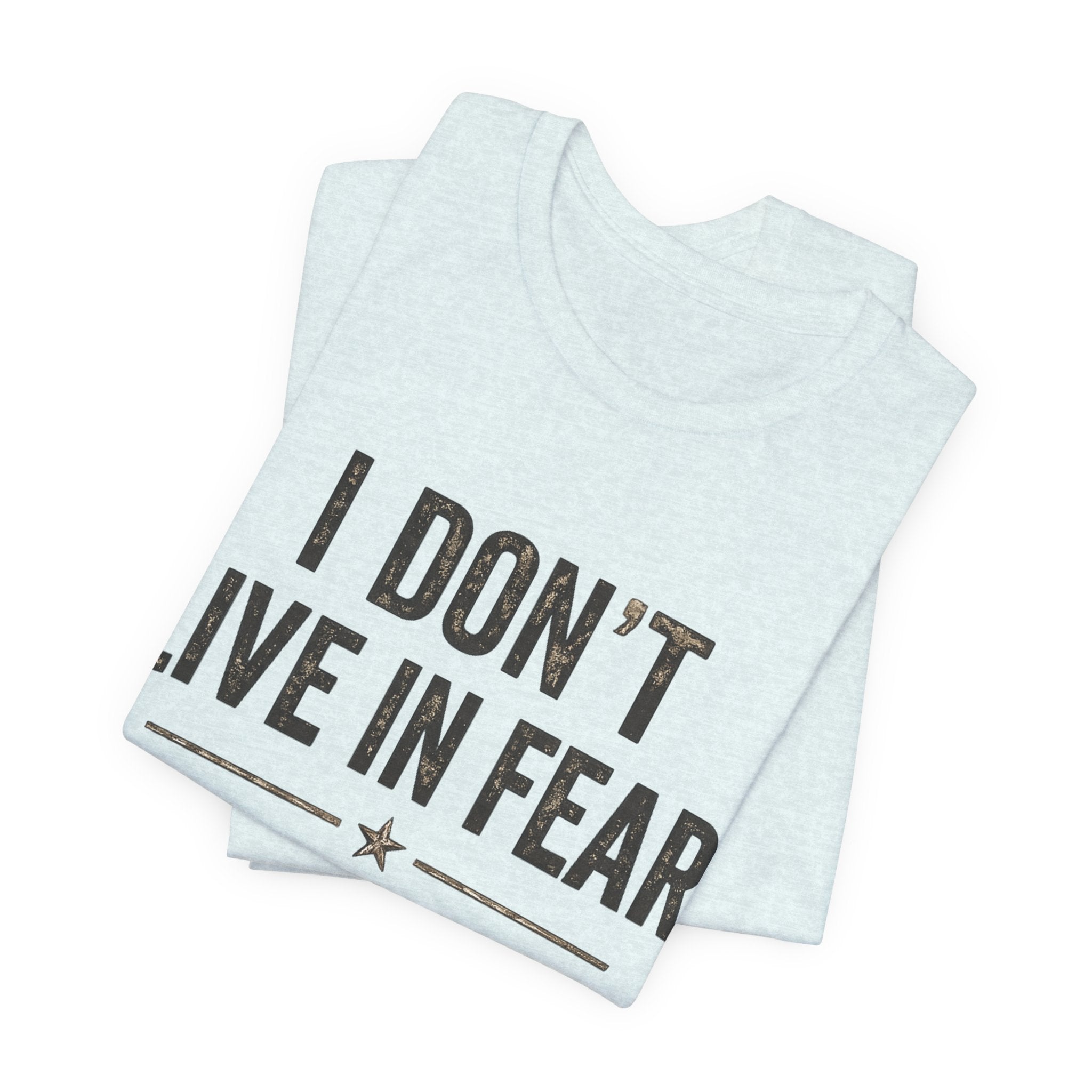 “I don’t live in fear, I live prepared” Unisex Short Sleeve Tee
