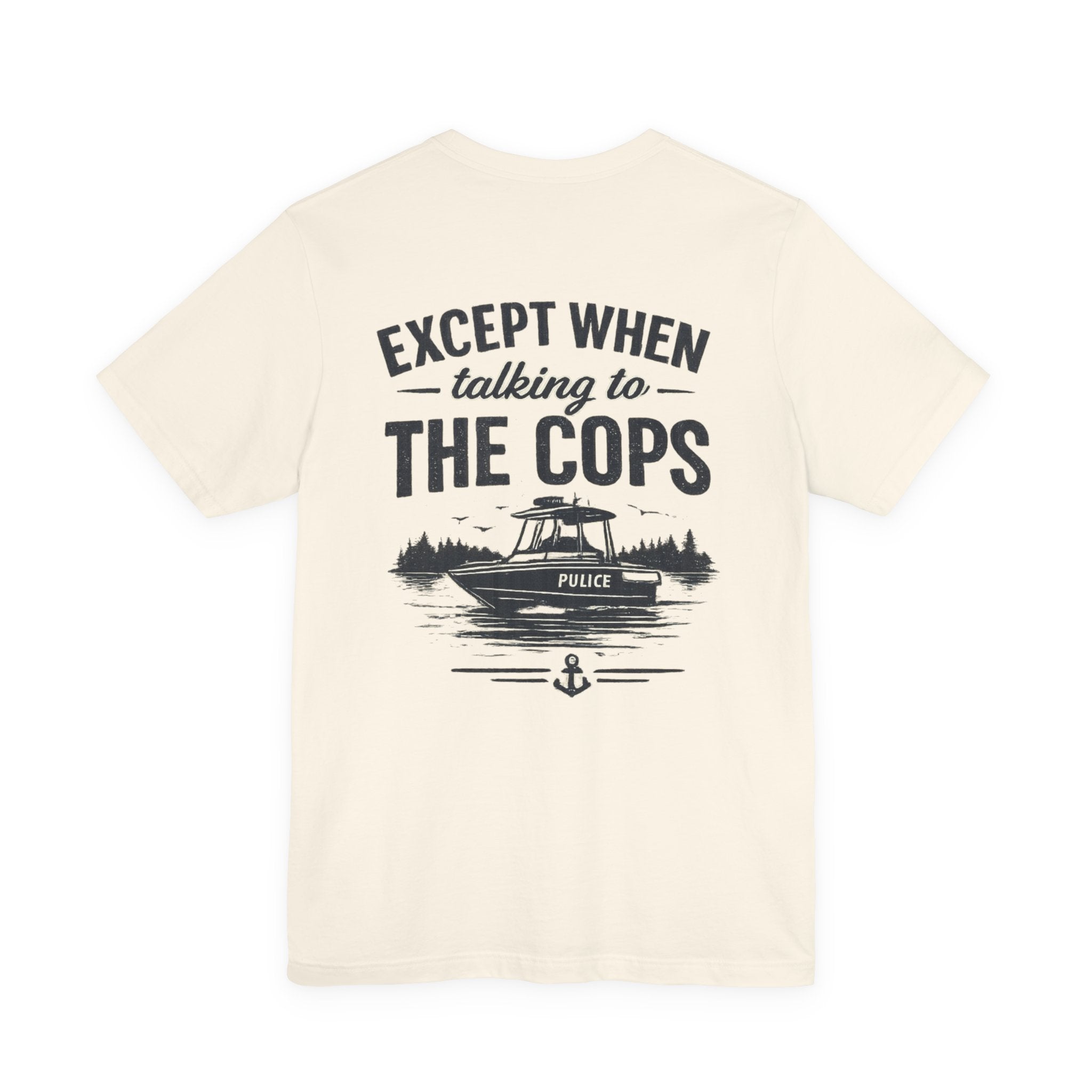 “Honesty is the best policy except when talking to the cops” Unisex Jersey Short Sleeve Tee