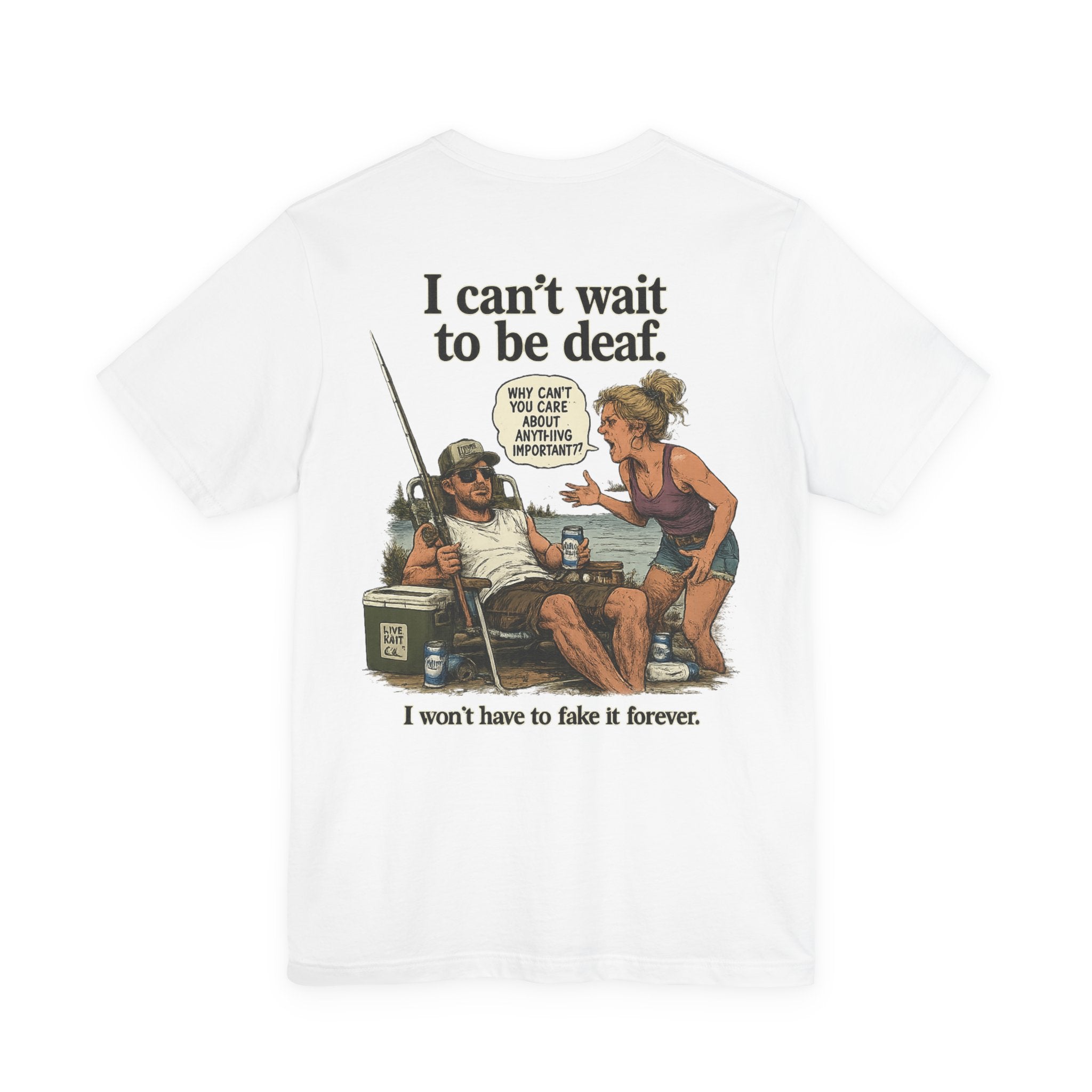 “I can’t wait to be deaf…” Funny Unisex Jersey Short Sleeve Tee