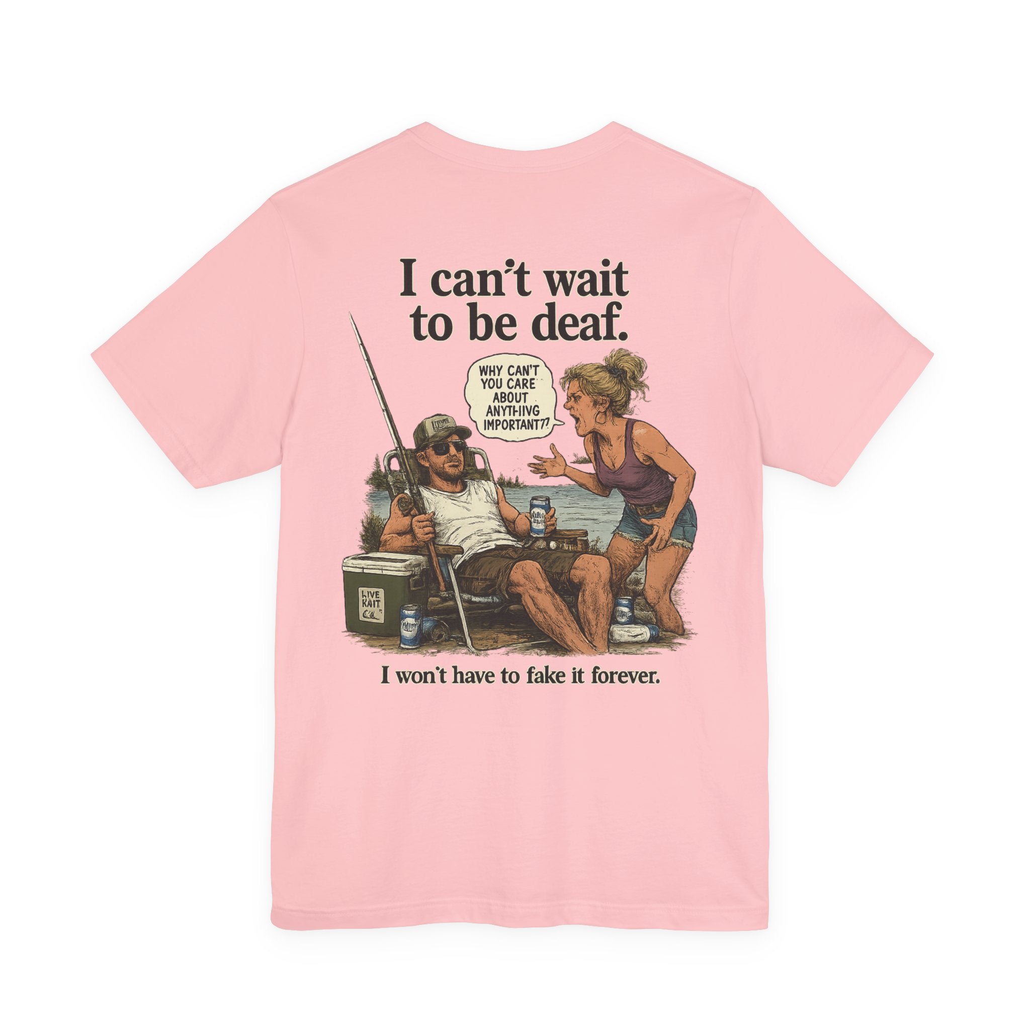 “I can’t wait to be deaf…” Funny Unisex Jersey Short Sleeve Tee