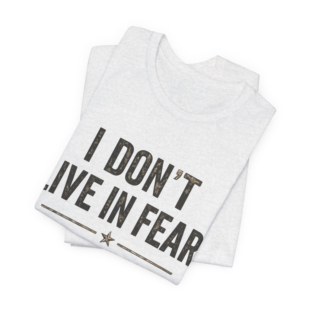 “I don’t live in fear, I live prepared” Unisex Short Sleeve Tee