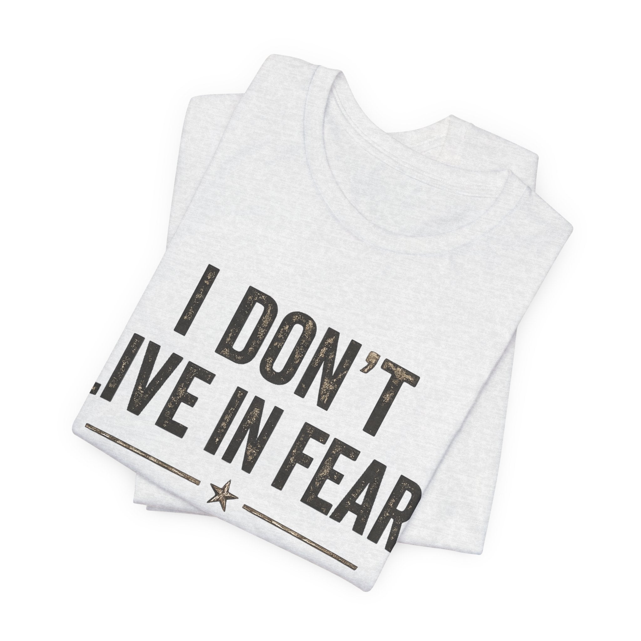 “I don’t live in fear, I live prepared” Unisex Short Sleeve Tee