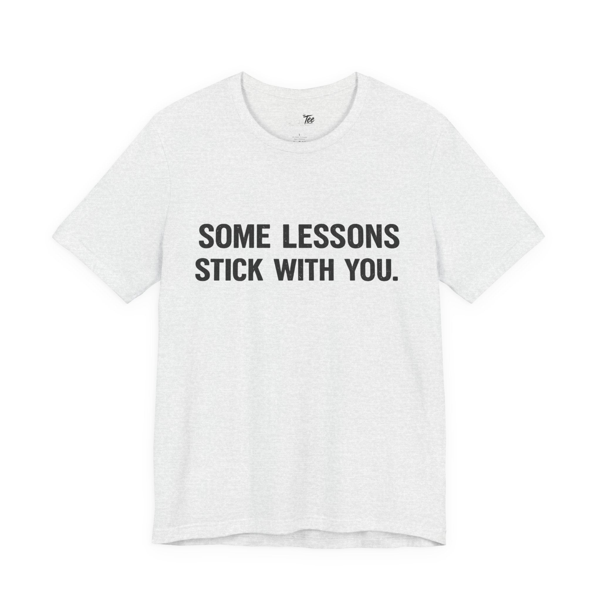 “Some lessons stick with you…” Funny Unisex Short Sleeve Tee