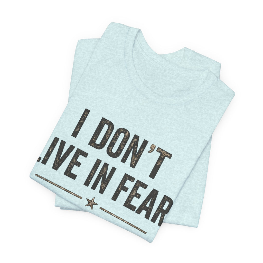 “I don’t live in fear, I live prepared” Unisex Short Sleeve Tee